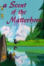 Watch A Scent of the Matterhorn (Short 1961) 2KMovies