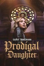 Watch Taylor Tomlinson: Prodigal Daughter 2KMovies