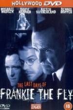 Watch The Last Days of Frankie the Fly 2KMovies