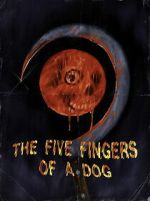 Watch The Five Fingers of a Dog 2KMovies