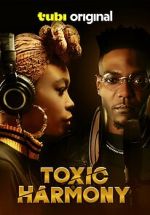 Watch Toxic Harmony 2KMovies