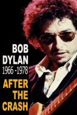 Watch Bob Dylan After the Crash 1966-1978 2KMovies