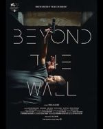 Watch Beyond the Wall 2KMovies