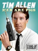 Watch Tim Allen: Men Are Pigs 2KMovies