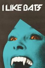 Watch I Like Bats 2KMovies