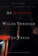 Watch An Assassin Walks Through the Trees 2KMovies