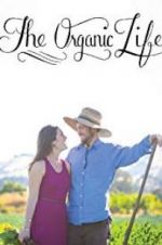 Watch The Organic Life 2KMovies