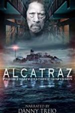 Watch Alcatraz Prison Escape: Deathbed Confession 2KMovies