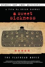 Watch A Sweet Sickness: The Flathead Movie 2KMovies
