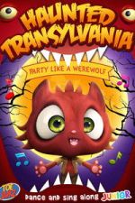 Watch Haunted Transylvania: Party Like A Werewolf 2KMovies