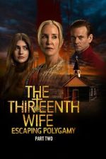 Watch The Thirteenth Wife: Escaping Polygamy 2KMovies