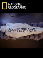 Watch Mummifying Alan: Egypt\'s Last Secret 2KMovies