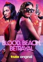 Watch Blood, Beach, Betrayal 2KMovies