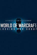 Watch World of Warcraft: Looking for Group 2KMovies