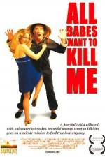 Watch All Babes Want to Kill Me 2KMovies