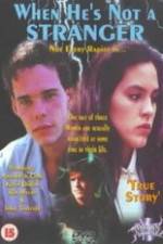 Watch When He's Not a Stranger 2KMovies