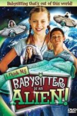 Watch I Think My Babysitter\'s an Alien 2KMovies