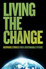 Watch Living the Change: Inspiring Stories for a Sustainable Future 2KMovies