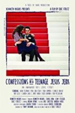 Watch Confessions of a Teenage Jesus Jerk 2KMovies