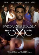 Watch Promiscuously Toxic 2KMovies