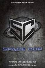 Watch Space Cop 2KMovies