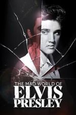 Watch The Mad World of Elvis Presley 2KMovies