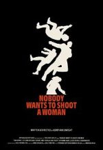 Watch Nobody Wants to Shoot a Woman 2KMovies