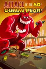 Watch Attack of the 50-foot Gummi Bear 2KMovies