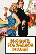 Watch 28 Minutes for 3 Million Dollars 2KMovies