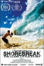 Watch Shorebreak The Clark Little Story 2KMovies