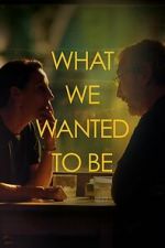 Watch What We Wanted to Be 2KMovies