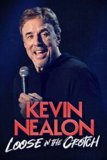 Watch Kevin Nealon – Loose in the Crotch 2KMovies