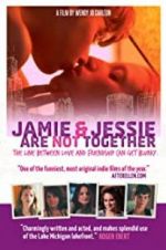 Watch Jamie and Jessie Are Not Together 2KMovies