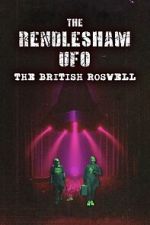 Watch The Rendlesham UFO : The British Roswell 2KMovies