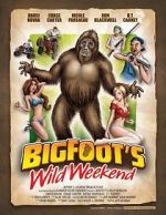 Watch Bigfoot\'s Wild Weekend 2KMovies