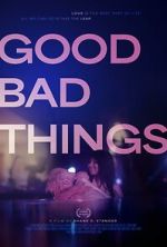 Watch Good Bad Things 2KMovies