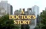 Watch A Doctor\'s Story 2KMovies