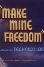 Watch Make Mine Freedom 2KMovies