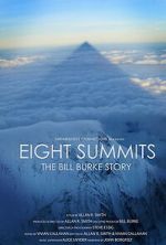 Watch Eight Summits: The Bill Burke Story 2KMovies