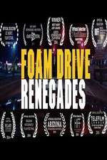 Watch Foam Drive Renegades 2KMovies