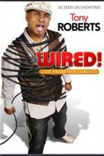 Watch Tony Roberts Wired 2KMovies