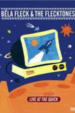 Watch Bela Fleck and the Flecktones - Live at the Quick 2KMovies