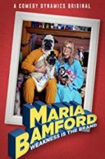 Watch Maria Bamford: Weakness Is the Brand 2KMovies