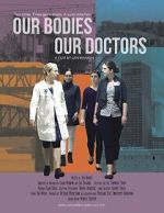 Watch Our Bodies Our Doctors 2KMovies