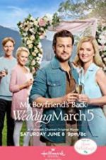 Watch Wedding March 5: My Boyfriend\'s Back 2KMovies