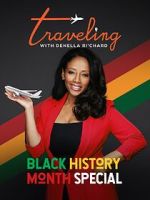 Watch Traveling with Denella Ri\'chard: Black History Special (Short 2023) 2KMovies