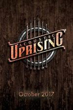 Watch Acoustic Uprising 2KMovies