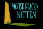 Watch Mouse-Placed Kitten (Short 1959) 2KMovies