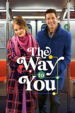 Watch The Way to You 2KMovies