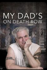 Watch My Dad\'s on Death Row 2KMovies